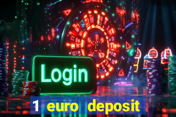 1 euro deposit casino 2019