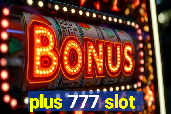 plus 777 slot