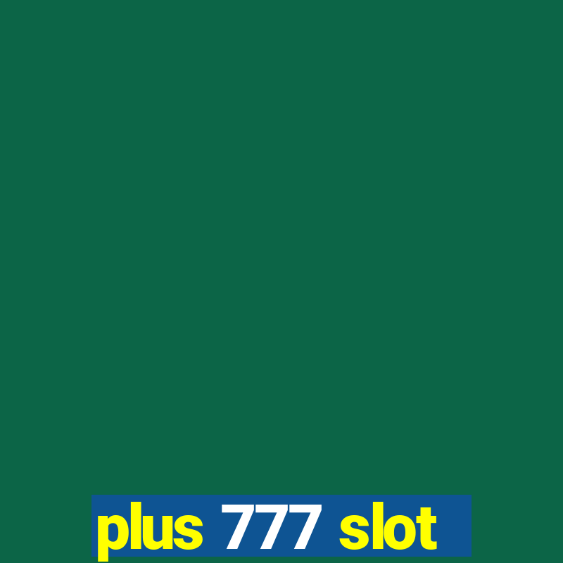 plus 777 slot