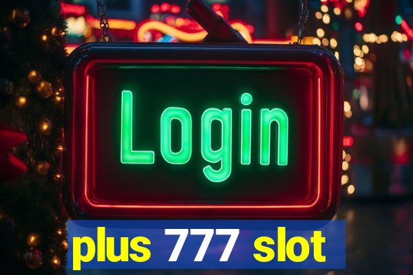 plus 777 slot