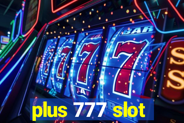 plus 777 slot