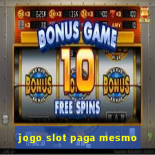 jogo slot paga mesmo