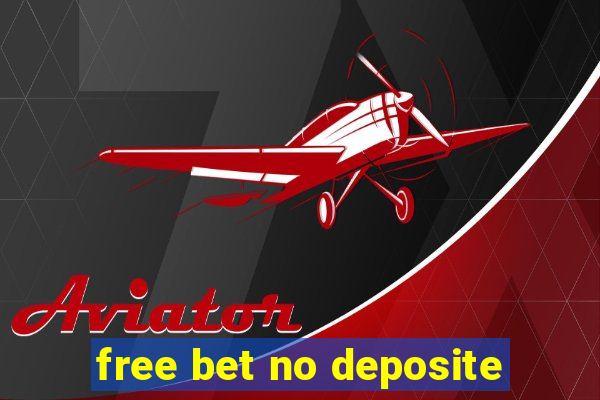 free bet no deposite