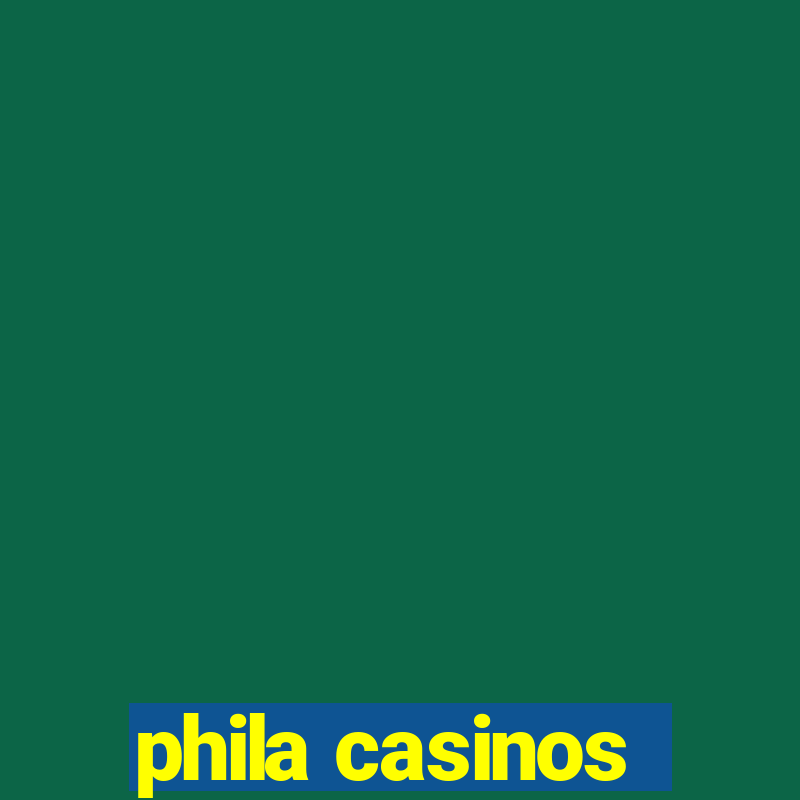 phila casinos