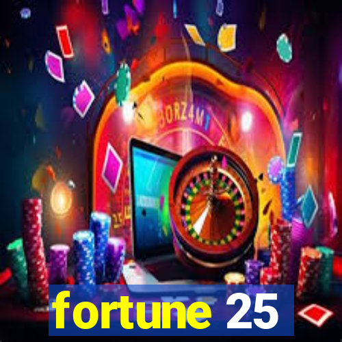 fortune 25