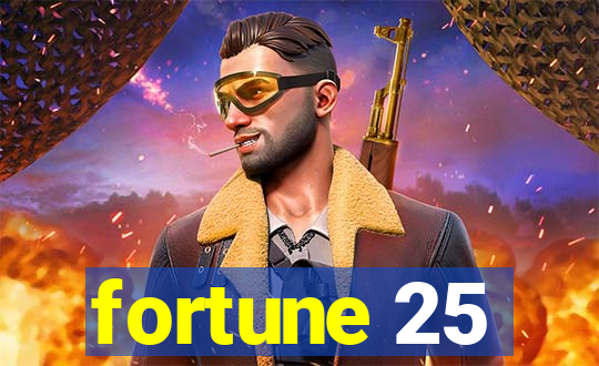 fortune 25