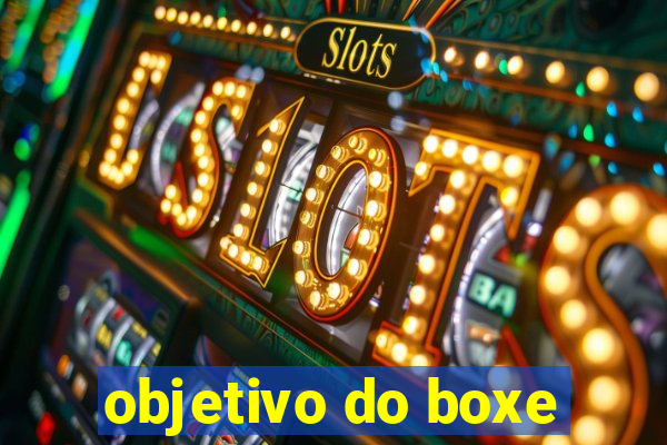 objetivo do boxe