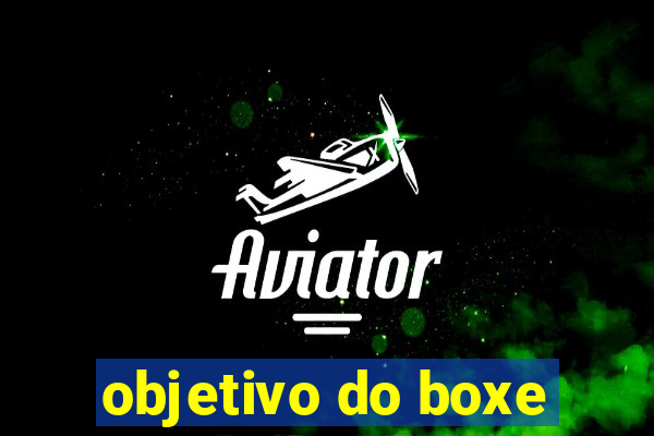 objetivo do boxe