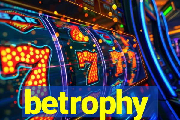 betrophy