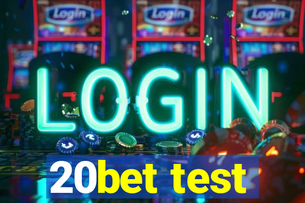 20bet test