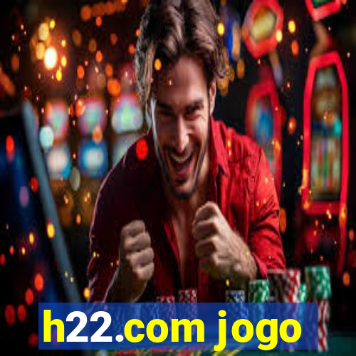 h22.com jogo