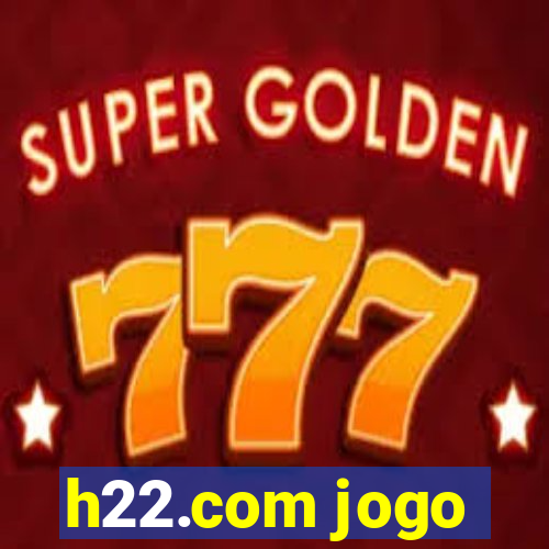 h22.com jogo