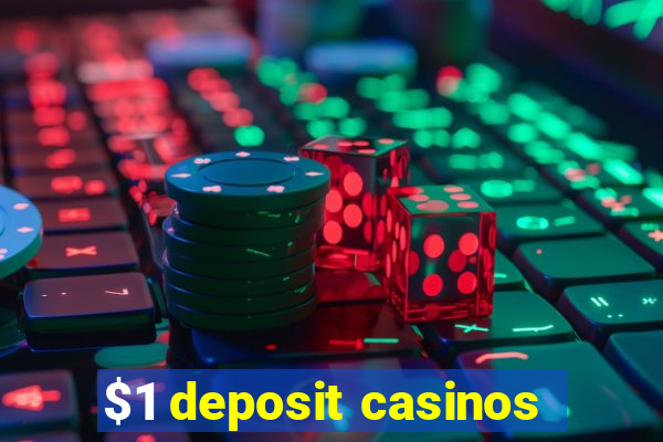 $1 deposit casinos