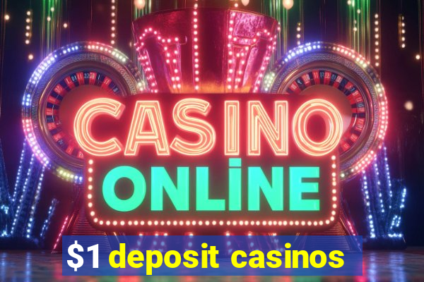 $1 deposit casinos