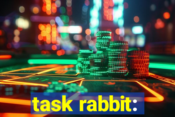 task rabbit: