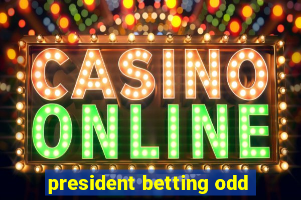 president betting odd