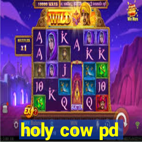 holy cow pd