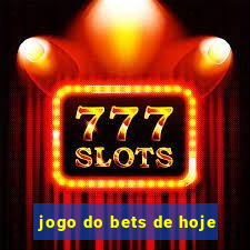 jogo do bets de hoje