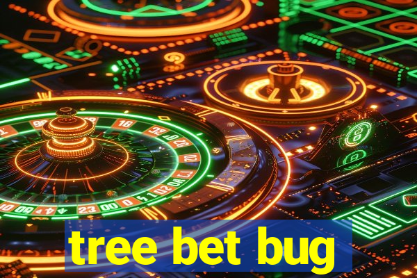 tree bet bug