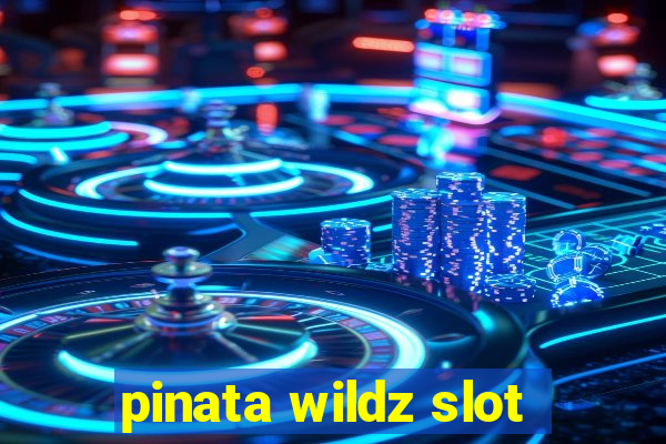 pinata wildz slot