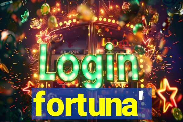 fortuna'