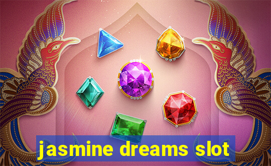 jasmine dreams slot