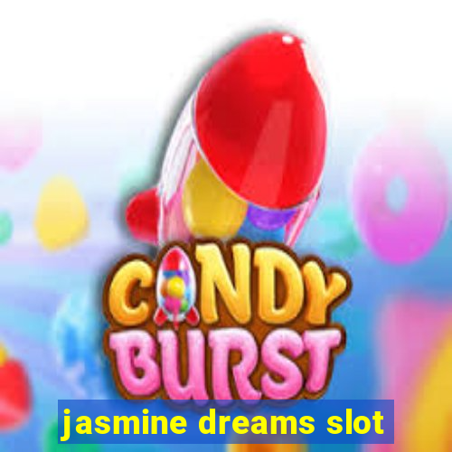 jasmine dreams slot