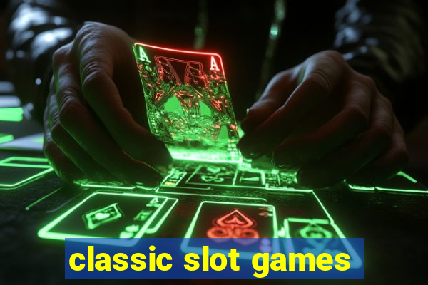 classic slot games