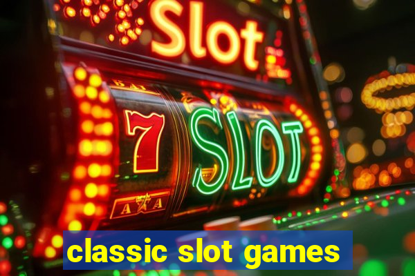 classic slot games