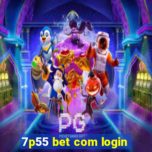 7p55 bet com login