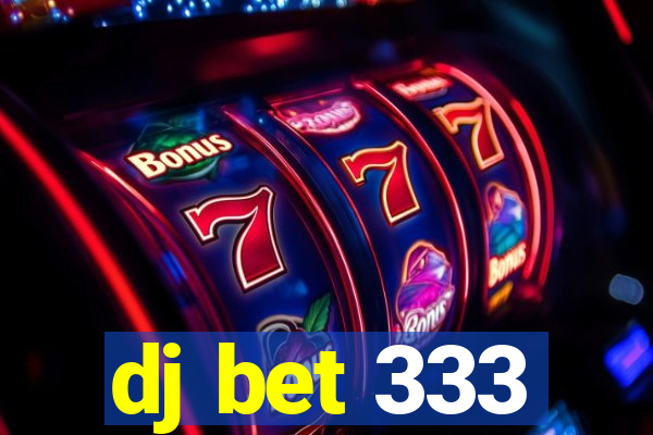 dj bet 333