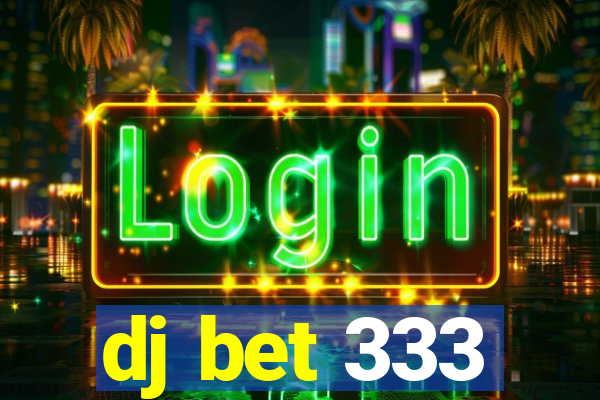 dj bet 333