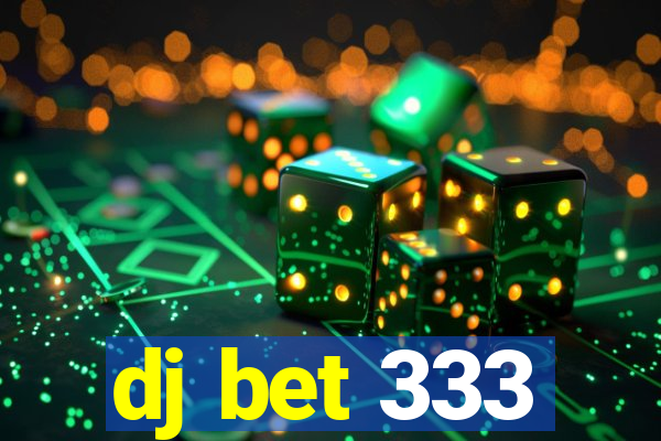 dj bet 333