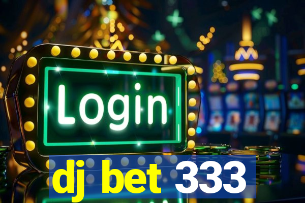 dj bet 333