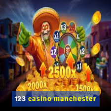 123 casino manchester