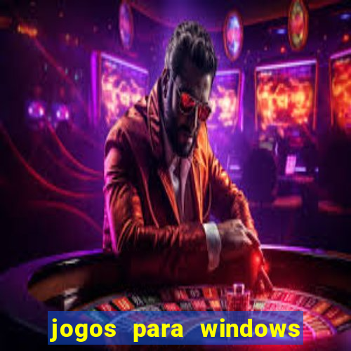 jogos para windows 7 gratis