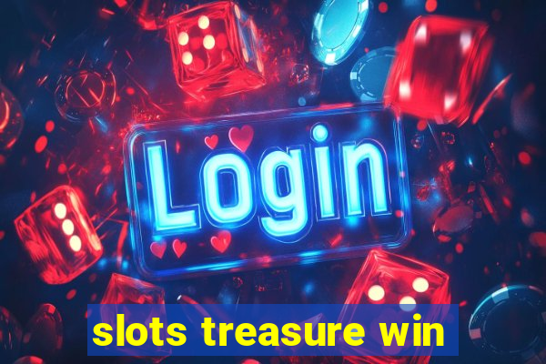 slots treasure win