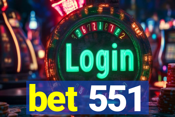 bet 551