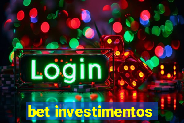 bet investimentos