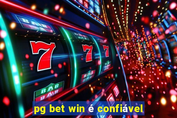 pg bet win é confiável