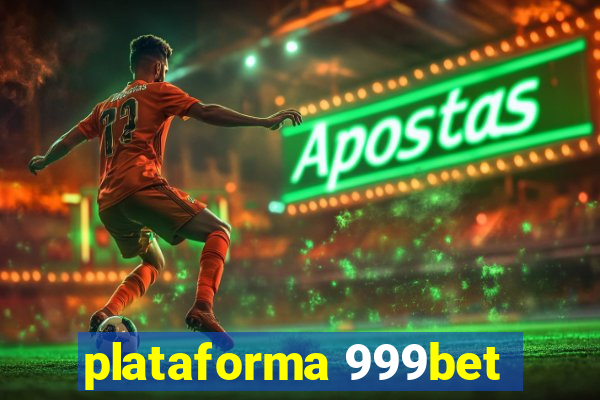 plataforma 999bet