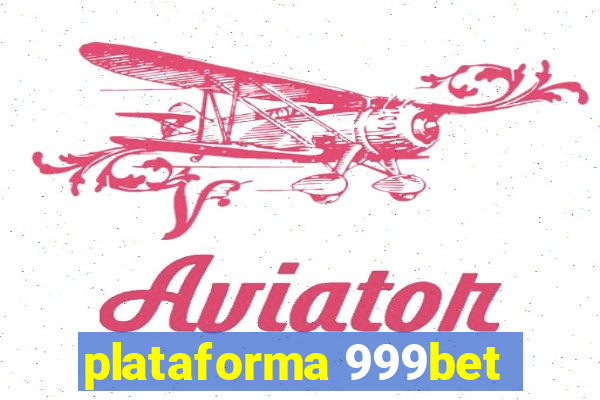 plataforma 999bet