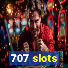 707 slots