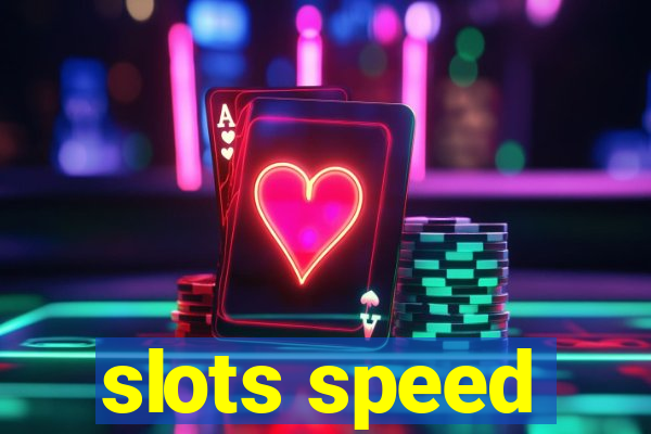 slots speed