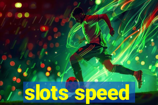 slots speed