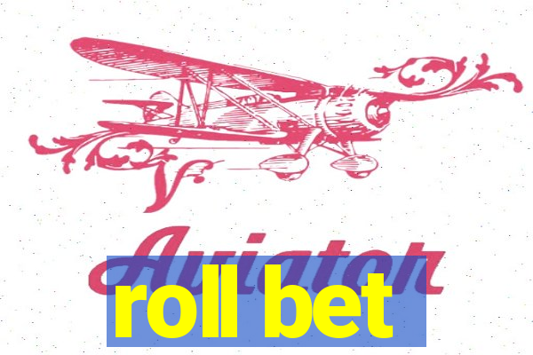 roll bet