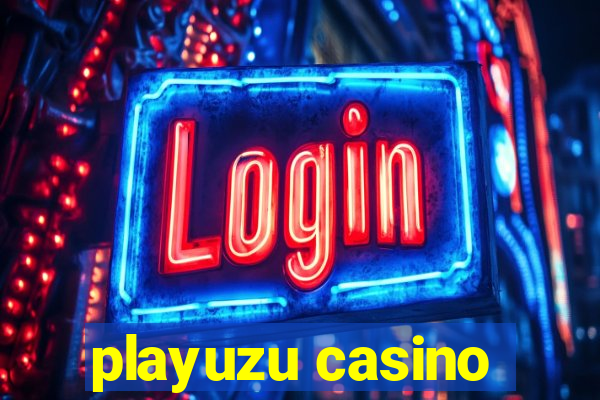 playuzu casino