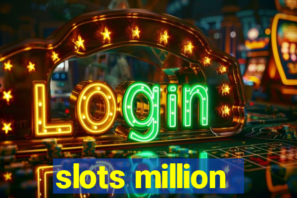 slots million