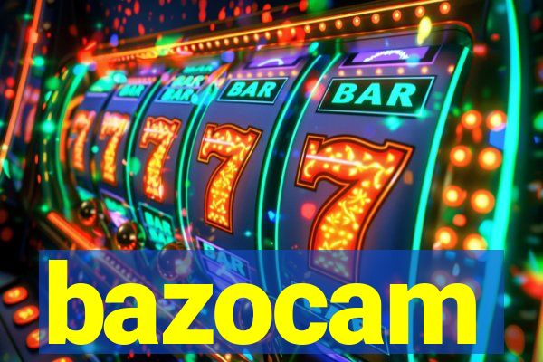 bazocam