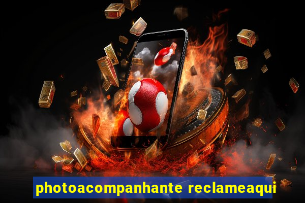 photoacompanhante reclameaqui